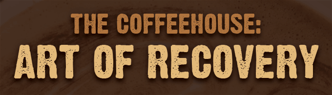 Headline Text - The Coffeehouse: Art of Recovery