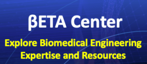 Image Link - βETA Center Explore Biomedical Engineering Expertise and Resources 