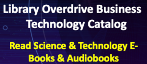 Image Link - Library Overdrive Business Technology Catalog Read Science & Technology E-Books & Audiobooks
